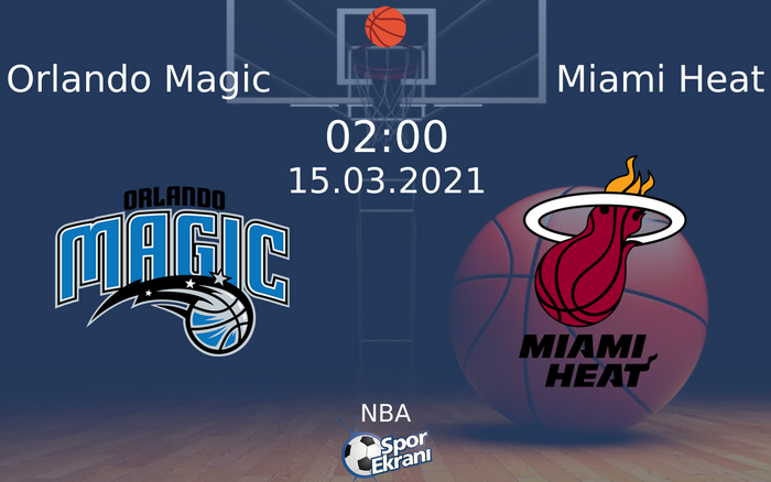 15 Mart 2021 Orlando Magic vs Miami Heat maçı Hangi Kanalda Saat Kaçta Yayınlanacak?