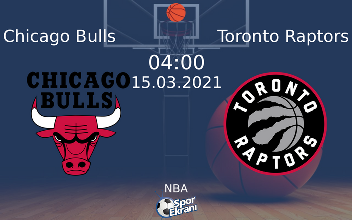 15 Mart 2021 Chicago Bulls vs Toronto Raptors maçı Hangi Kanalda Saat Kaçta Yayınlanacak?