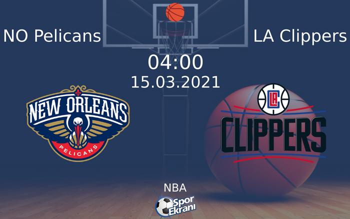 15 Mart 2021 NO Pelicans vs LA Clippers maçı Hangi Kanalda Saat Kaçta Yayınlanacak?