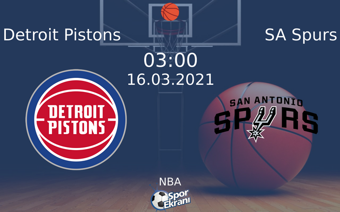 16 Mart 2021 Detroit Pistons vs SA Spurs maçı Hangi Kanalda Saat Kaçta Yayınlanacak?