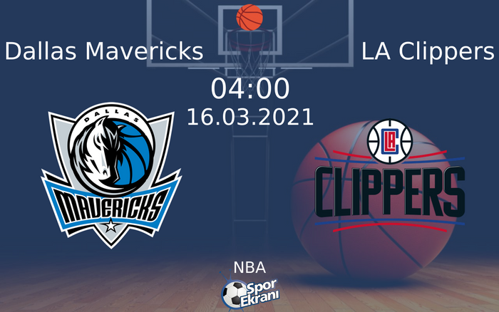 16 Mart 2021 Dallas Mavericks vs LA Clippers maçı Hangi Kanalda Saat Kaçta Yayınlanacak?