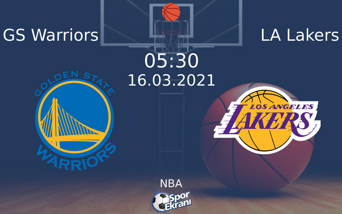 16 Mart 2021 GS Warriors vs LA Lakers maçı Hangi Kanalda Saat Kaçta Yayınlanacak?