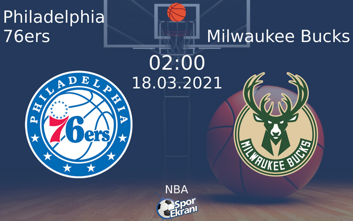 18 Mart 2021 Philadelphia 76ers vs Milwaukee Bucks maçı Hangi Kanalda Saat Kaçta Yayınlanacak?