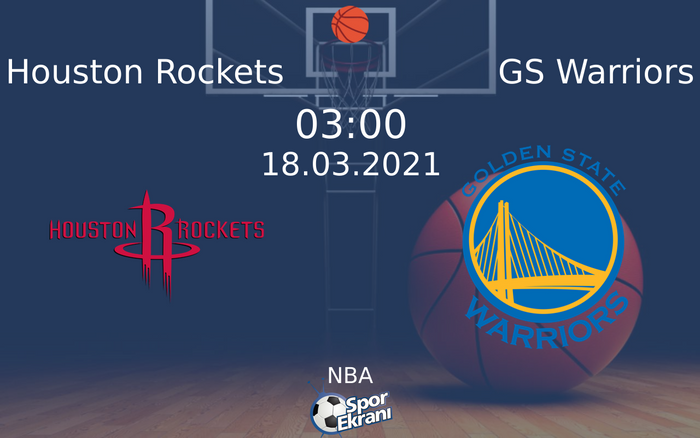 18 Mart 2021 Houston Rockets vs GS Warriors maçı Hangi Kanalda Saat Kaçta Yayınlanacak?