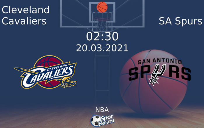 20 Mart 2021 Cleveland Cavaliers vs SA Spurs maçı Hangi Kanalda Saat Kaçta Yayınlanacak?