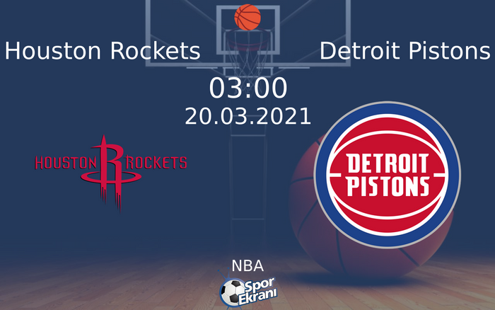 20 Mart 2021 Houston Rockets vs Detroit Pistons maçı Hangi Kanalda Saat Kaçta Yayınlanacak?