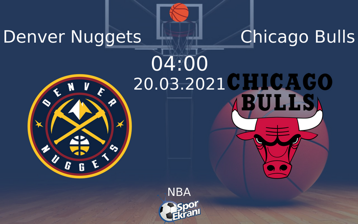20 Mart 2021 Denver Nuggets vs Chicago Bulls maçı Hangi Kanalda Saat Kaçta Yayınlanacak? 20 Mart 2021 Denver Nuggets vs Chicago Bulls maçı Hangi Kanalda Saat Kaçta Yayınlanacak?