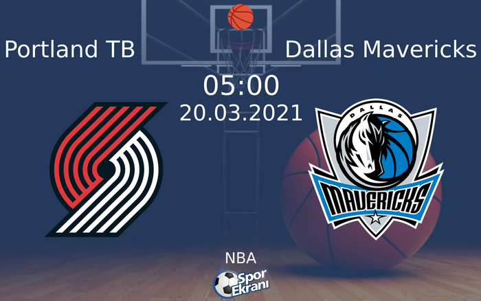 20 Mart 2021 Portland TB vs Dallas Mavericks maçı Hangi Kanalda Saat Kaçta Yayınlanacak?