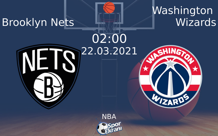 22 Mart 2021 Brooklyn Nets vs Washington Wizards maçı Hangi Kanalda Saat Kaçta Yayınlanacak?