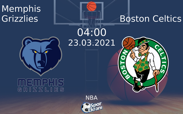 23 Mart 2021 Memphis Grizzlies vs Boston Celtics maçı Hangi Kanalda Saat Kaçta Yayınlanacak? 23 Mart 2021 Memphis Grizzlies vs Boston Celtics maçı Hangi Kanalda Saat Kaçta Yayınlanacak?