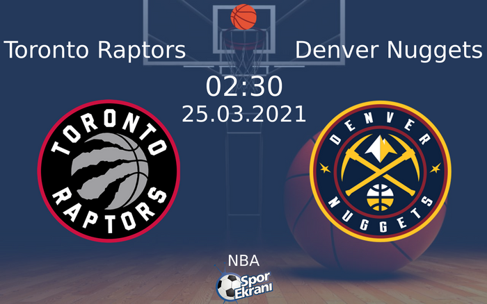 25 Mart 2021 Toronto Raptors vs Denver Nuggets maçı Hangi Kanalda Saat Kaçta Yayınlanacak? 25 Mart 2021 Toronto Raptors vs Denver Nuggets maçı Hangi Kanalda Saat Kaçta Yayınlanacak?