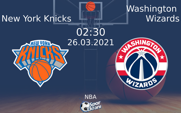 26 Mart 2021 New York Knicks vs Washington Wizards maçı Hangi Kanalda Saat Kaçta Yayınlanacak? 26 Mart 2021 New York Knicks vs Washington Wizards maçı Hangi Kanalda Saat Kaçta Yayınlanacak?