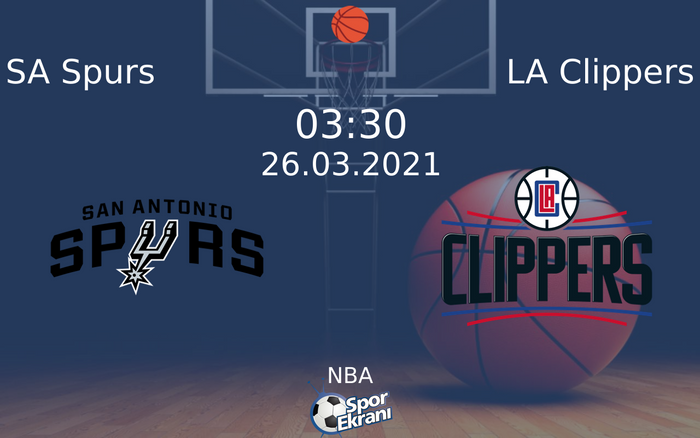 26 Mart 2021 SA Spurs vs LA Clippers maçı Hangi Kanalda Saat Kaçta Yayınlanacak?