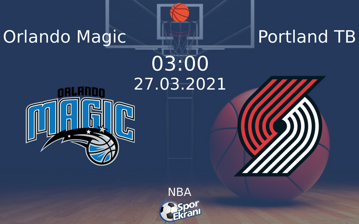 27 Mart 2021 Orlando Magic vs Portland TB maçı Hangi Kanalda Saat Kaçta Yayınlanacak? 27 Mart 2021 Orlando Magic vs Portland TB maçı Hangi Kanalda Saat Kaçta Yayınlanacak?