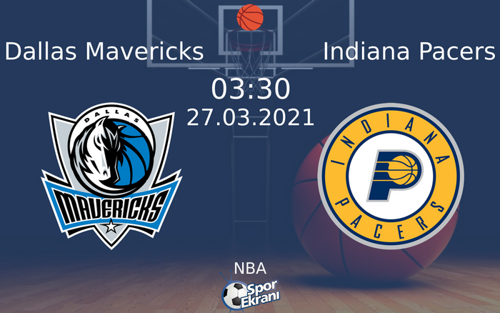 27 Mart 2021 Dallas Mavericks vs Indiana Pacers maçı Hangi Kanalda Saat Kaçta Yayınlanacak? 27 Mart 2021 Dallas Mavericks vs Indiana Pacers maçı Hangi Kanalda Saat Kaçta Yayınlanacak?