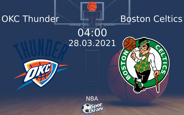 28 Mart 2021 OKC Thunder vs Boston Celtics maçı Hangi Kanalda Saat Kaçta Yayınlanacak? 28 Mart 2021 OKC Thunder vs Boston Celtics maçı Hangi Kanalda Saat Kaçta Yayınlanacak?