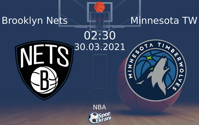 30 Mart 2021 Brooklyn Nets vs Minnesota TW maçı Hangi Kanalda Saat Kaçta Yayınlanacak? 30 Mart 2021 Brooklyn Nets vs Minnesota TW maçı Hangi Kanalda Saat Kaçta Yayınlanacak?
