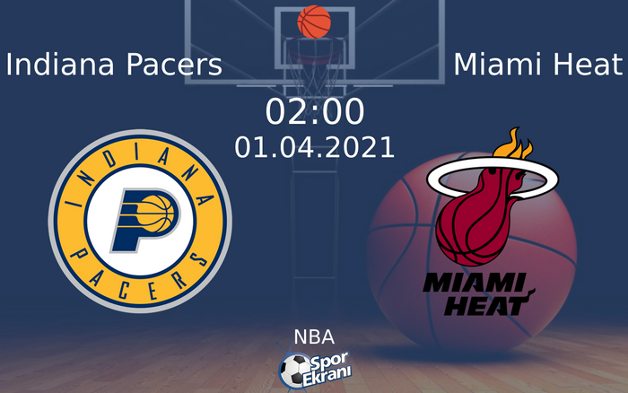 01 Nisan 2021 Indiana Pacers vs Miami Heat maçı Hangi Kanalda Saat Kaçta Yayınlanacak? 01 Nisan 2021 Indiana Pacers vs Miami Heat maçı Hangi Kanalda Saat Kaçta Yayınlanacak?