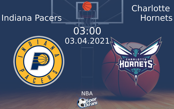 03 Nisan 2021 Indiana Pacers vs Charlotte Hornets maçı Hangi Kanalda Saat Kaçta Yayınlanacak? 03 Nisan 2021 Indiana Pacers vs Charlotte Hornets maçı Hangi Kanalda Saat Kaçta Yayınlanacak?