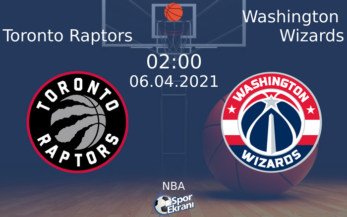 06 Nisan 2021 Toronto Raptors vs Washington Wizards maçı Hangi Kanalda Saat Kaçta Yayınlanacak?