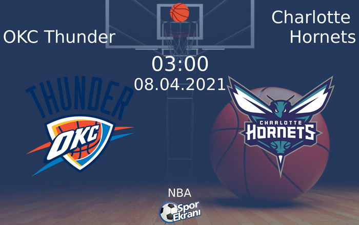 08 Nisan 2021 OKC Thunder vs Charlotte Hornets maçı Hangi Kanalda Saat Kaçta Yayınlanacak? 08 Nisan 2021 OKC Thunder vs Charlotte Hornets maçı Hangi Kanalda Saat Kaçta Yayınlanacak?