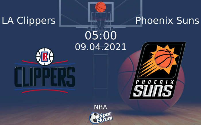 09 Nisan 2021 LA Clippers vs Phoenix Suns maçı Hangi Kanalda Saat Kaçta Yayınlanacak?