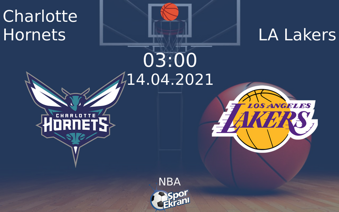 14 Nisan 2021 Charlotte Hornets vs LA Lakers maçı Hangi Kanalda Saat Kaçta Yayınlanacak? 14 Nisan 2021 Charlotte Hornets vs LA Lakers maçı Hangi Kanalda Saat Kaçta Yayınlanacak?
