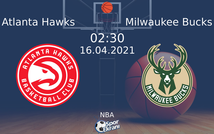 16 Nisan 2021 Atlanta Hawks vs Milwaukee Bucks maçı Hangi Kanalda Saat Kaçta Yayınlanacak? 16 Nisan 2021 Atlanta Hawks vs Milwaukee Bucks maçı Hangi Kanalda Saat Kaçta Yayınlanacak?