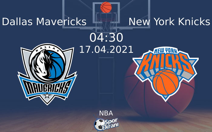 17 Nisan 2021 Dallas Mavericks vs New York Knicks maçı Hangi Kanalda Saat Kaçta Yayınlanacak? 17 Nisan 2021 Dallas Mavericks vs New York Knicks maçı Hangi Kanalda Saat Kaçta Yayınlanacak?