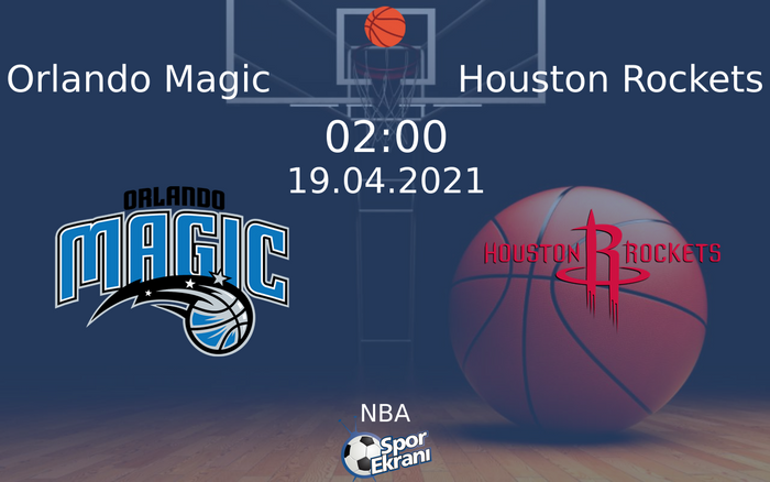 19 Nisan 2021 Orlando Magic vs Houston Rockets maçı Hangi Kanalda Saat Kaçta Yayınlanacak? 19 Nisan 2021 Orlando Magic vs Houston Rockets maçı Hangi Kanalda Saat Kaçta Yayınlanacak?