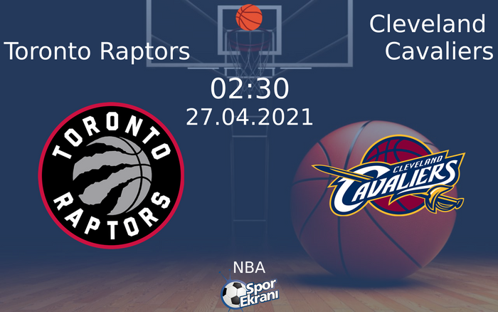 27 Nisan 2021 Toronto Raptors vs Cleveland Cavaliers maçı Hangi Kanalda Saat Kaçta Yayınlanacak? 27 Nisan 2021 Toronto Raptors vs Cleveland Cavaliers maçı Hangi Kanalda Saat Kaçta Yayınlanacak?
