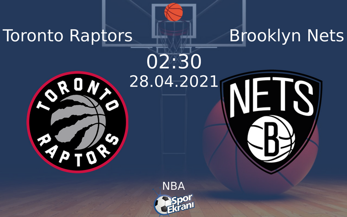 28 Nisan 2021 Toronto Raptors vs Brooklyn Nets maçı Hangi Kanalda Saat Kaçta Yayınlanacak? 28 Nisan 2021 Toronto Raptors vs Brooklyn Nets maçı Hangi Kanalda Saat Kaçta Yayınlanacak?