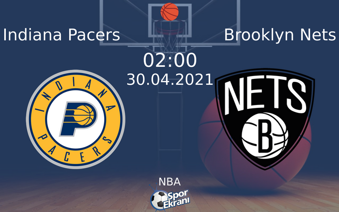 30 Nisan 2021 Indiana Pacers vs Brooklyn Nets maçı Hangi Kanalda Saat Kaçta Yayınlanacak? 30 Nisan 2021 Indiana Pacers vs Brooklyn Nets maçı Hangi Kanalda Saat Kaçta Yayınlanacak?