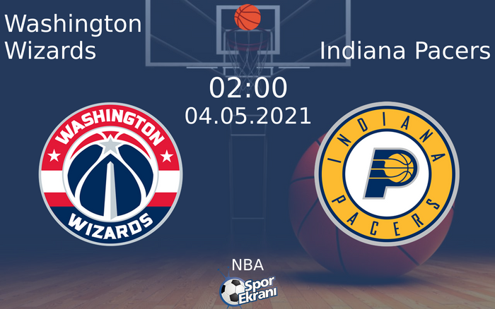 04 Mayıs 2021 Washington Wizards vs Indiana Pacers maçı Hangi Kanalda Saat Kaçta Yayınlanacak?