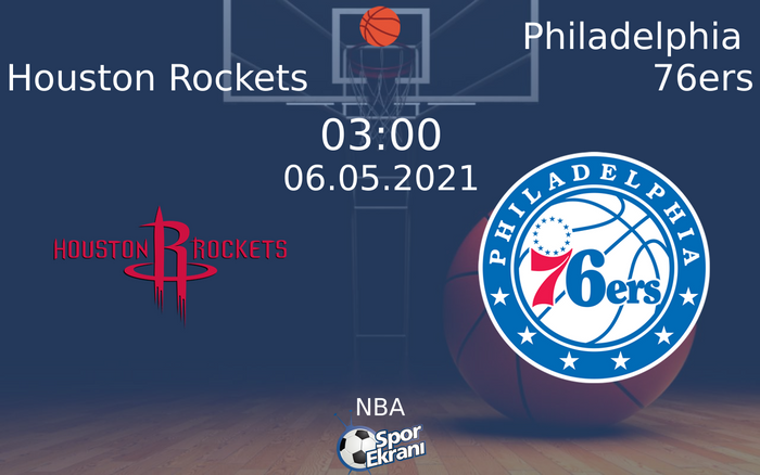 06 Mayıs 2021 Houston Rockets vs Philadelphia 76ers maçı Hangi Kanalda Saat Kaçta Yayınlanacak?