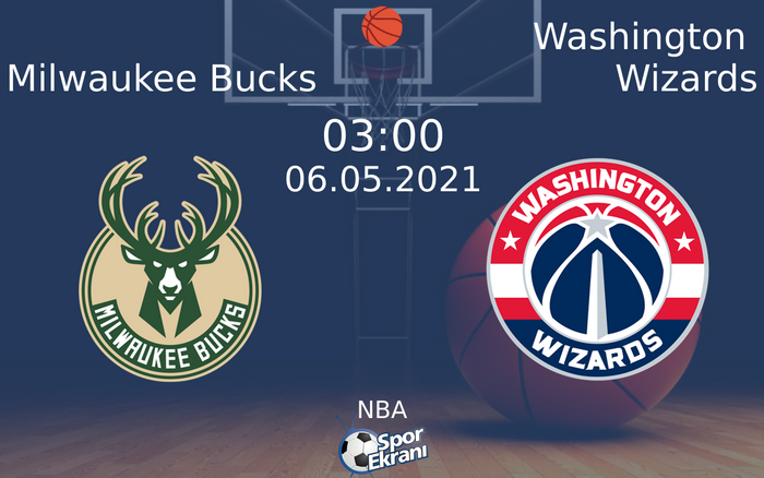 06 Mayıs 2021 Milwaukee Bucks vs Washington Wizards maçı Hangi Kanalda Saat Kaçta Yayınlanacak?