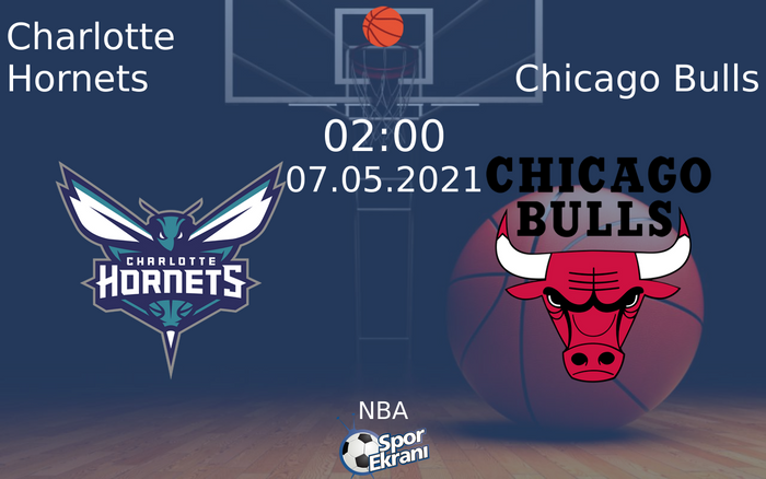 07 Mayıs 2021 Charlotte Hornets vs Chicago Bulls maçı Hangi Kanalda Saat Kaçta Yayınlanacak?