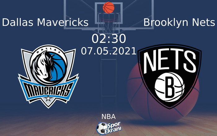 07 Mayıs 2021 Dallas Mavericks vs Brooklyn Nets maçı Hangi Kanalda Saat Kaçta Yayınlanacak?