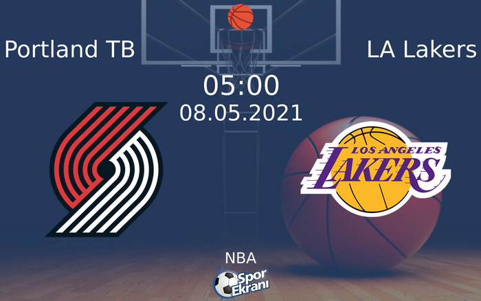 08 Mayıs 2021 Portland TB vs LA Lakers maçı Hangi Kanalda Saat Kaçta Yayınlanacak?