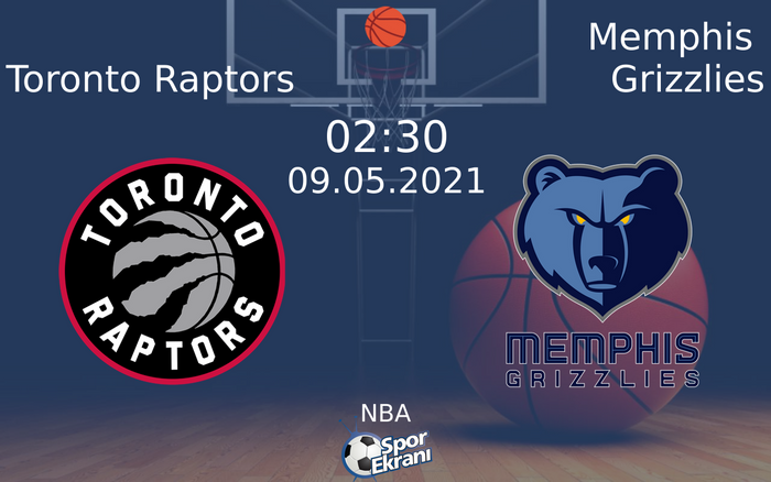 09 Mayıs 2021 Toronto Raptors vs Memphis Grizzlies maçı Hangi Kanalda Saat Kaçta Yayınlanacak?