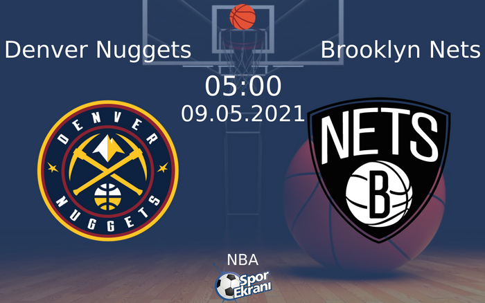 09 Mayıs 2021 Denver Nuggets vs Brooklyn Nets maçı Hangi Kanalda Saat Kaçta Yayınlanacak? 09 Mayıs 2021 Denver Nuggets vs Brooklyn Nets maçı Hangi Kanalda Saat Kaçta Yayınlanacak?