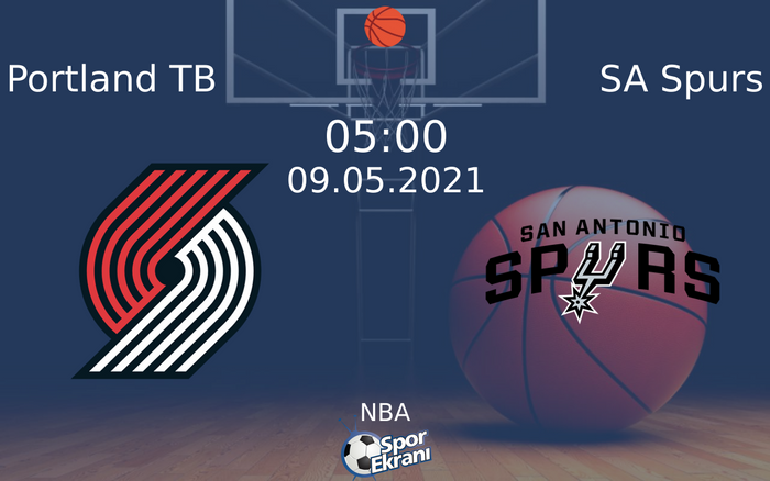 09 Mayıs 2021 Portland TB vs SA Spurs maçı Hangi Kanalda Saat Kaçta Yayınlanacak?