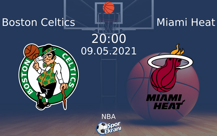 09 Mayıs 2021 Boston Celtics vs Miami Heat maçı Hangi Kanalda Saat Kaçta Yayınlanacak?