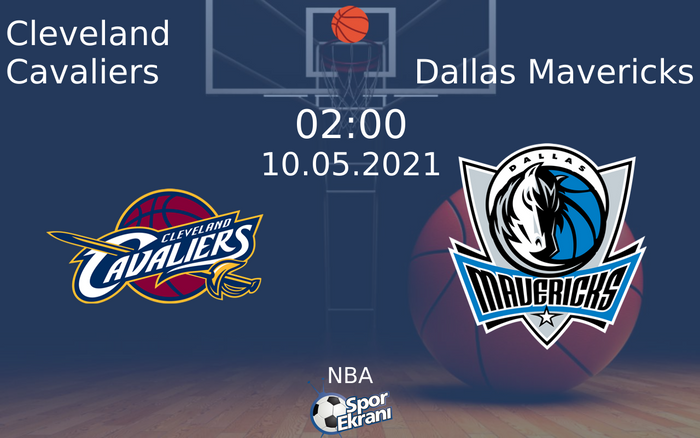 10 Mayıs 2021 Cleveland Cavaliers vs Dallas Mavericks maçı Hangi Kanalda Saat Kaçta Yayınlanacak?