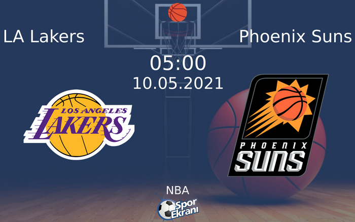 10 Mayıs 2021 LA Lakers vs Phoenix Suns maçı Hangi Kanalda Saat Kaçta Yayınlanacak?