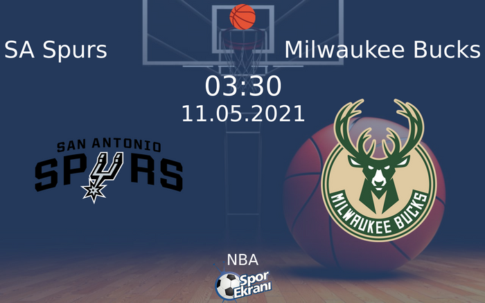 11 Mayıs 2021 SA Spurs vs Milwaukee Bucks maçı Hangi Kanalda Saat Kaçta Yayınlanacak?