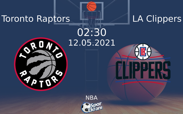 12 Mayıs 2021 Toronto Raptors vs LA Clippers maçı Hangi Kanalda Saat Kaçta Yayınlanacak?