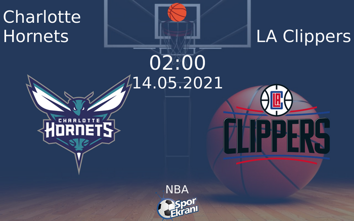 14 Mayıs 2021 Charlotte Hornets vs LA Clippers maçı Hangi Kanalda Saat Kaçta Yayınlanacak? 14 Mayıs 2021 Charlotte Hornets vs LA Clippers maçı Hangi Kanalda Saat Kaçta Yayınlanacak?