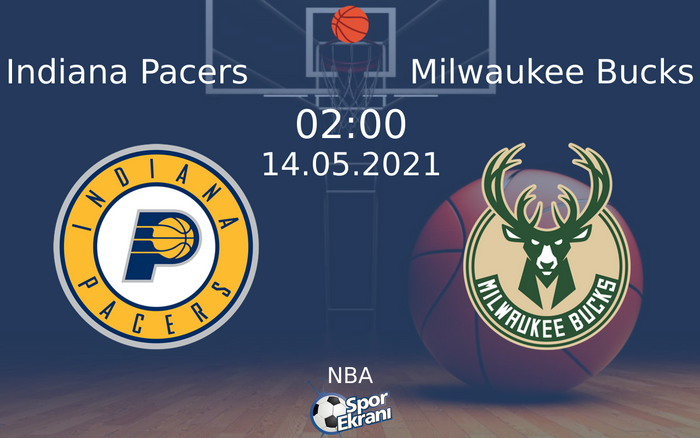 14 Mayıs 2021 Indiana Pacers vs Milwaukee Bucks maçı Hangi Kanalda Saat Kaçta Yayınlanacak?