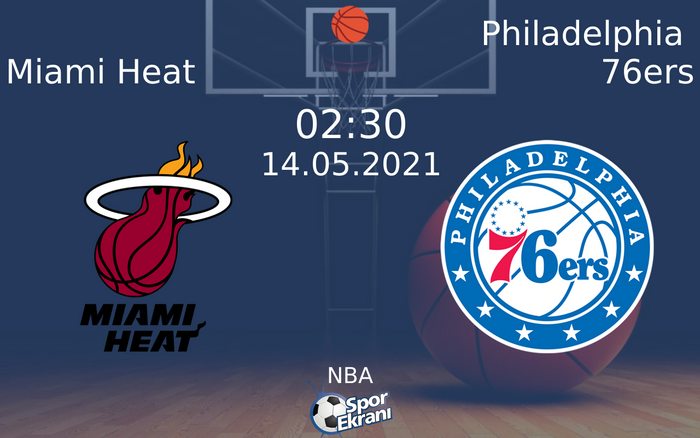 14 Mayıs 2021 Miami Heat vs Philadelphia 76ers maçı Hangi Kanalda Saat Kaçta Yayınlanacak?